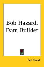 Bob Hazard, Dam Builder af Carl Brandt