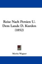 Reise Nach Persien U. Dem Lande D. Kurden (1852) af Moritz Wagner