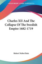 Charles XII And The Collapse Of The Swedish Empire 1682-1719 af Robert Nisbet Bain
