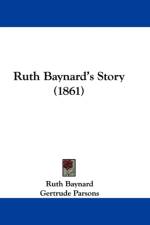 Ruth Baynard's Story (1861) af Gertrude Parsons