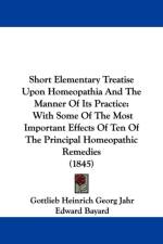 Short Elementary Treatise Upon Homeopathia And The Manner Of Its Practice af Gottlieb Heinrich Georg Jahr
