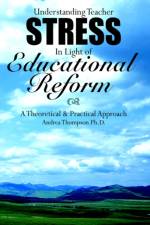 Understanding Teacher Stress In Light of Educational Reform af Andrea Thompson