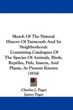 Sketch Of The Natural History Of Yarmouth And Its Neighborhood af Charles J. Paget