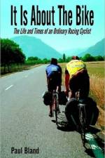 It Is About The Bike af Paul Bland