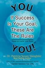 If Success Is Your Goal, These Are the Rules af Dr Patricia Susan Slaughter