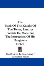 Book Of The Knight Of The Tower, Landry af Geoffroy De La Tour Landry