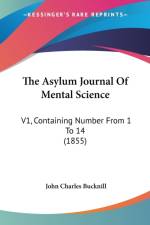 Asylum Journal Of Mental Science af John Charles Bucknill