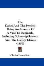 Danes And The Swedes af Charles Henry Scott