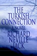 The Turkish Connection af Richard Neville Jack