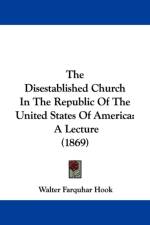 Disestablished Church In The Republic Of The United States Of America af Walter Farquhar Hook