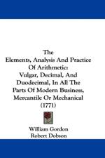Elements, Analysis And Practice Of Arithmetic af Robert Dobson