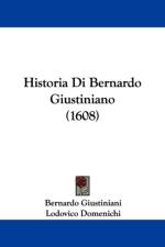 Historia Di Bernardo Giustiniano (1608) af Bernardo Giustiniani