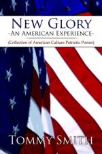 New Glory - An American Experience af Tommy Smith