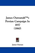 James Outrama -- S Persian Campaign In 1857 (1860) af James Outram