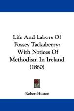 Life And Labors Of Fossey Tackaberry af Robert Huston