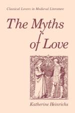 The Myths of Love af Katherine Heinrichs