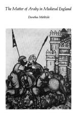 The Matter of Araby in Medieval England af Dorothee Metlitzki