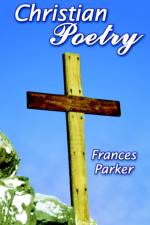 Christian Poetry af Frances Parker
