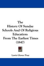 History Of Sunday Schools And Of Religious Education af Lewis Glover Pray