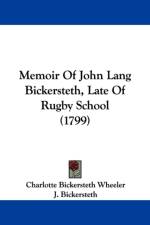 Memoir Of John Lang Bickersteth, Late Of Rugby School (1799) af Charlotte Bickersteth Wheeler