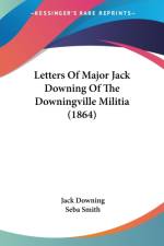 Letters Of Major Jack Downing Of The Downingville Militia (1864) af Jack Downing