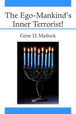 The Ego-Mankind's Inner Terrorist! af Gene D Matlock