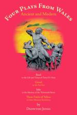 FOUR PLAYS FROM WALES Ancient and Modern af Dedwydd Jones