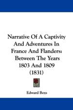 Narrative Of A Captivity And Adventures In France And Flanders af Edward Boys