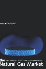 The Natural Gas Market af Paul W. MacAvoy