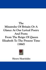 Minstrelsy Of Britain Or A Glance At Our Lyrical Poetry And Poets