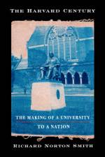 The Harvard Century af Richard Norton Smith