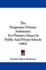 Progressive Primary Arithmetic af Horatio Nelson Robinson