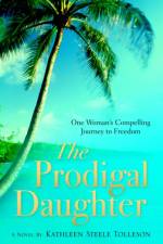 The Prodigal Daughter af Kathleen Steele Tolleson