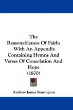 Reasonableness Of Faith af Andrew James Symington