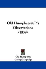 Old Humphreya -- S Observations (1839) af George Mogridge