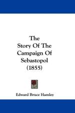 Story Of The Campaign Of Sebastopol (1855) af Sir Edward Bruce Hamley