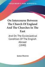 On Intercourse Between The Church Of England And The Churches In The East af James Beaven