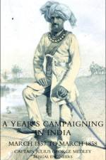 Year's Campaigning in India from March 1857 to March 1858