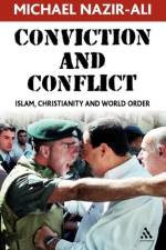 Conviction and Conflict af Michael (Oxford Centre for Training Nazir-Ali