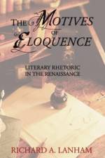 The Motives of Eloquence af Richard A. Lanham