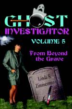 Ghost Investigator Volume 5 af Linda Zimmermann