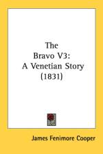 The Bravo V3: A Venetian Story (1831) af James Fenimore Cooper