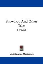 Snowdrop And Other Tales (1874) af Matilda Anne Mackarness