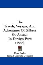 Travels, Voyages, And Adventures Of Gilbert Go-Ahead af Samuel Griswold Goodrich