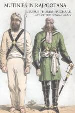Mutinies in Rajpootana af Iltudus Thomas Prichard