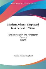 Modern Athens! Displayed In A Series Of Views af Thomas Hosmer Shepherd