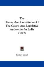 History And Constitution Of The Courts And Legislative Authorities In India (1872) af Herbert Cowell