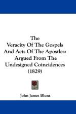 Veracity Of The Gospels And Acts Of The Apostles af John James Blunt