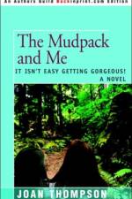 The Mudpack and Me af Joan Thompson