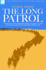 The Long Patrol - A Novel of Light Horsemen from Gallipoli to the Palestine Campaign of the First World War af George Berrie